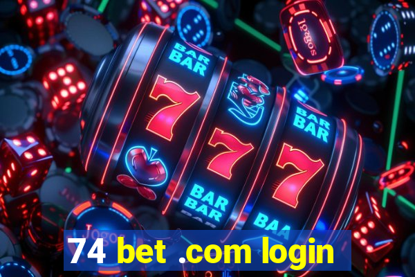 74 bet .com login